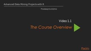 Advanced Data Mining projects with R : The Course Overview | packtpub.com