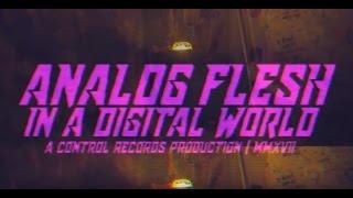 WILLIAM CONTROL - Analog Flesh In A Digital World (OFFICIAL VIDEO)