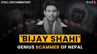 How Bijay Shahi SCAM Whole Nepal? (Full Documentary)