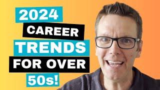 Over 50? 4 Career Trends That Will Shape Your Future in 2024.