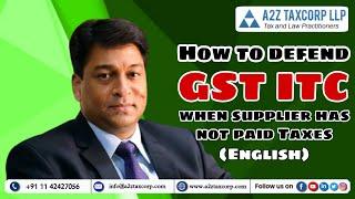 How to defend GST ITC when supplier has not paid Taxes (English) || CA Bimal Jain