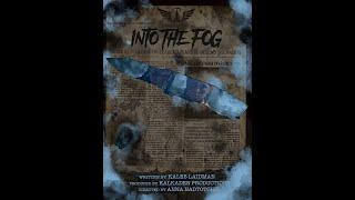 Into The Fog - Short film (Produced by KalKaden Productions)