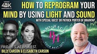 How to Reprogram your Mind by Using Light & Sound Lis & Billy Carson special guest Dr. Porter