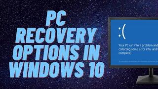 PC Recovery Options in Windows 10