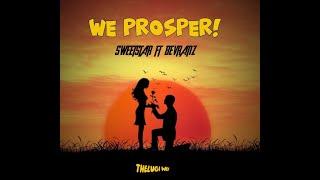 WE PROSPER BY PATOTO PA SWEETSTAR FT BEVRANZ