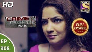 Crime Patrol Satark - Ep 908 - Full Episode - 7th April, 2018