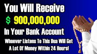 You Will Receive900,000,000 In Your Bank Account‼️Powerful Daily Dua For Wealth And Abundance