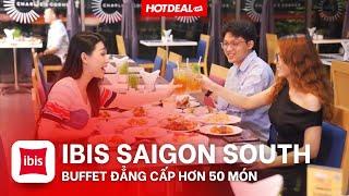 Buffet đẳng cấp hơn 50 món tại Ibis SaiGon South | Hotdeal Hồ Chí Minh