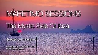 Maretimo Sessions - The Mystic Side Of Ibiza - Continuous Mix by DJ Maretimo, 3+ Hours