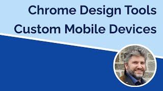 Custom Mobile Device Simulation in Chrome