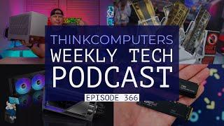 ThinkComputers Podcast #366 - Fractal Terra, Crucial T700, Computex 2023 & More!