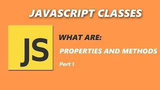 ES6 JavaScript Classes - Properties and Methods