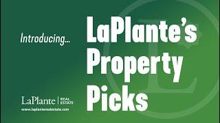 Introducing LaPlante's Property Picks