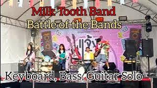 Battle of the Bands, Interlude, Keyboard solo, Bass Solo Guitar Solo, Milk Tooth Band