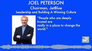 #4 JetBlue Chairman, Joel Peterson: Leadership and Building A Winning Culture