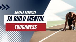 Simple exercise to build mental toughness as an athlete