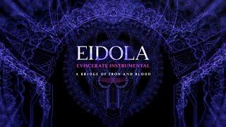 Eidola - A Bridge Of Iron And Blood (Instrumental) (Visualizer)