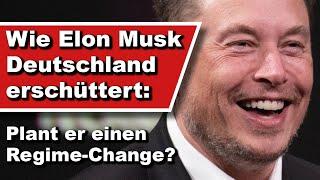 Wie Elon Musk Deutschland erschüttert: Plant er einen Regime-Change? (Wochenstart)