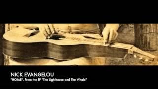 Nick Evangelou. "Home" from the EP, "The Lighthouse and The Whale"