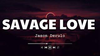 Jason Derulo - SAVAGE LOVE (Lyrics) Prod. Jawsh 685