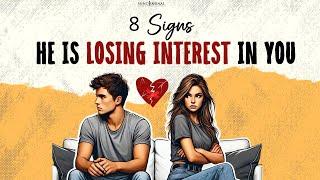 8 Signs He Is Losing Interest In You