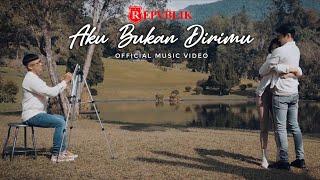 Repvblik - Aku Bukan Dirimu (Official Music Video)