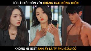 Cô gái kết hôn chớp nháng với chàng trai nông thôn, không hề biết anh ấy là tỷ phú giàu có