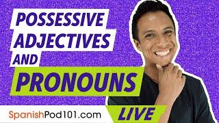 Mastering Possessive Adjectives and Pronouns & the Preposition "De" in Spanish