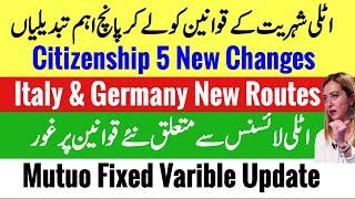 New Italy  Govt Citizenship 5 New Changes + License New Law + Mutuo Fixed + Italy & Germany Routes