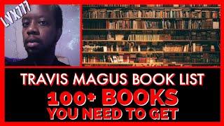 Book List - 100+ books you need to get | Travis Magus | LVX777