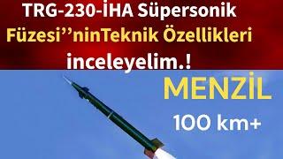 TRG-230-İHA Süpersonik Füzesi’nin Teknik Özellikleri inceleyelim.!