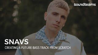 SNAVS - Creating a Future Bass Track from Scratch l Music Production Masterclass