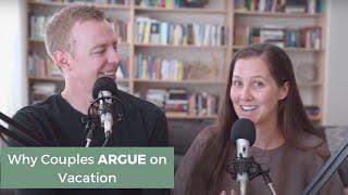 Why Couples ARGUE on Vacation