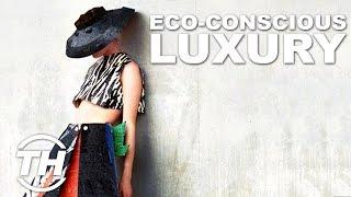 Top 4 Eco-Conscious Luxury Concepts