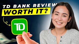 TD Bank Review 2024 | Pros and Cons | Detailed Overview