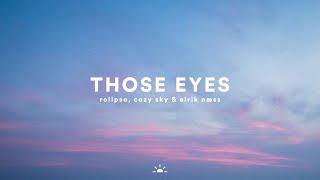 Rolipso, Cozy Sky & Eirik Naess - Those Eyes