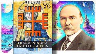 Fragments of a Faith Forgotten - G.R.S. Mead (1/2)