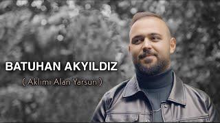 Batuhan Akyıldız - Aklımı Alan Yarsun 2022  #Batuhanakyıldız