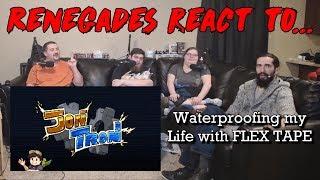 Renegades React to... JonTron - Waterproofing My Life With FLEX TAPE