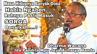 Benarkah, Roh Umat Hindu Pasti Masuk Surga, Dharma Wacana Ida Pandita Mpu Jaya Acharya Nanda