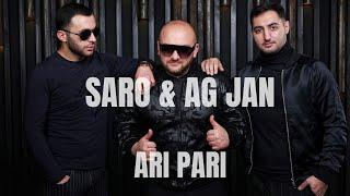SARO & AG JAN - ARI PARI / ԱՐԻ ՊԱՐԻ