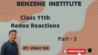 Redox Reaction Part-3|| Class 11th By Vinay Sir|| Benzene Institute