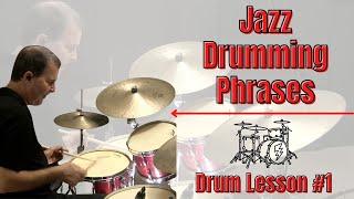 Jazz Drumming Phrases - Lesson #1 - Jazz Drum Lessons