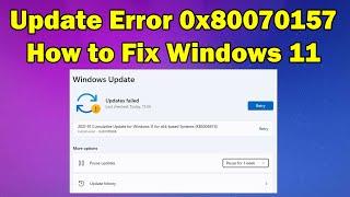 windows Update Error 0x80070157 How to Fix Windows 11