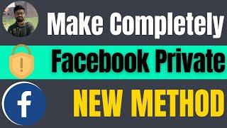 How to make Facebook private 2024 Completely private