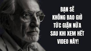 Bạn sẽ KHÔNG BAO GIỜ TỨC GIẬN NỮA sau khi "XEM HẾT" video này!