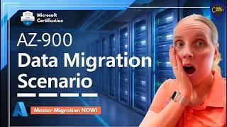 AZ900 Exam Prep Data Migration Scenario