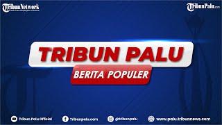 BERITA POPULER TRIBUNPALU HARI INI, RABU 1 DESEMBER 2021