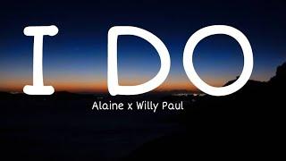 Willy Paul ft Alaine - I Do(Lyric Video)