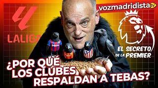 ASÍ CONTROLA TEBAS A LOS CLUBES, Y EL VERDADERO SECRETO DE LA PREMIER...